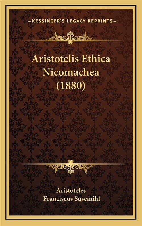 Aristotelis Ethica Nicomachea (1880) (Hardcover)