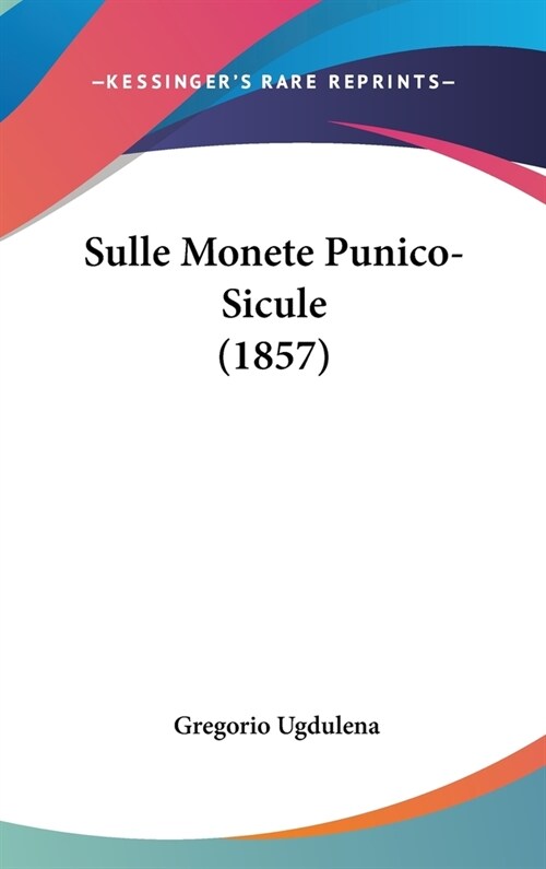 Sulle Monete Punico-Sicule (1857) (Hardcover)