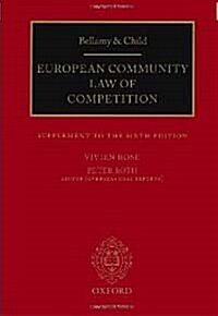 Bellamy and Child: European Community Law of Competition : Supplement to the Sixth Edition (Paperback)