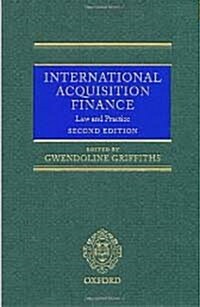 International Acquisition Finance : Law and Practice (Hardcover, 2 Revised edition)
