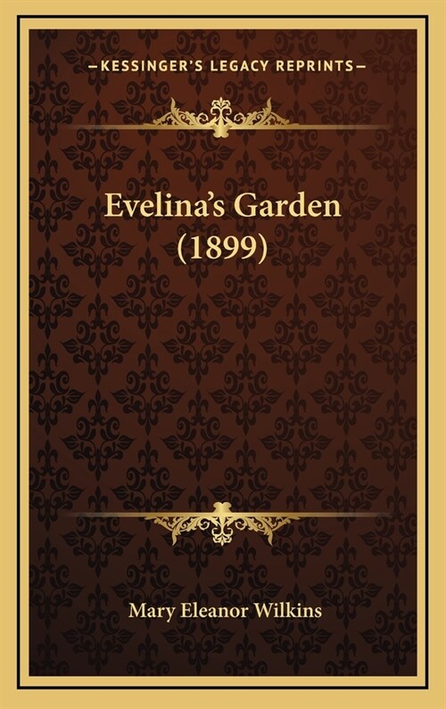 Evelinas Garden (1899) (Hardcover)