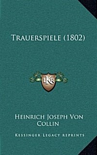 Trauerspiele (1802) (Hardcover)