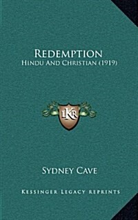 Redemption: Hindu and Christian (1919) (Hardcover)