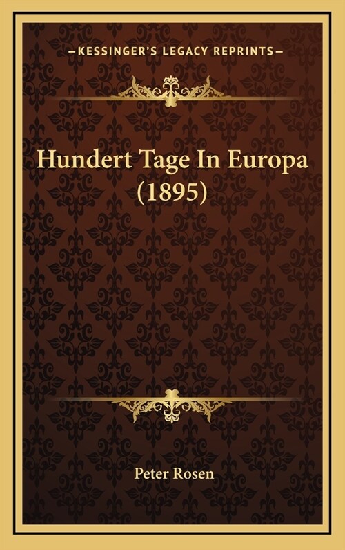 Hundert Tage in Europa (1895) (Hardcover)