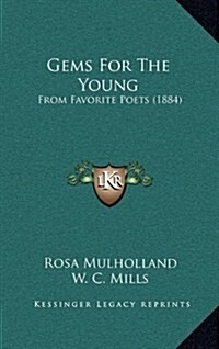 Gems for the Young: From Favorite Poets (1884) (Hardcover)