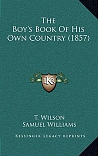 The Boys Book of His Own Country (1857) (Hardcover)