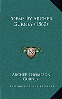 Poems by Archer Gurney (1860) (Hardcover)