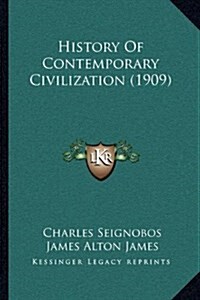 History of Contemporary Civilization (1909) (Hardcover)