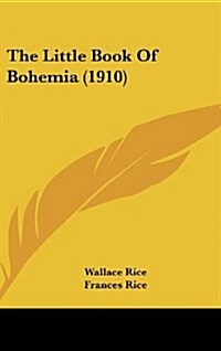 The Little Book of Bohemia (1910) (Hardcover)