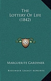 The Lottery of Life (1842) (Hardcover)