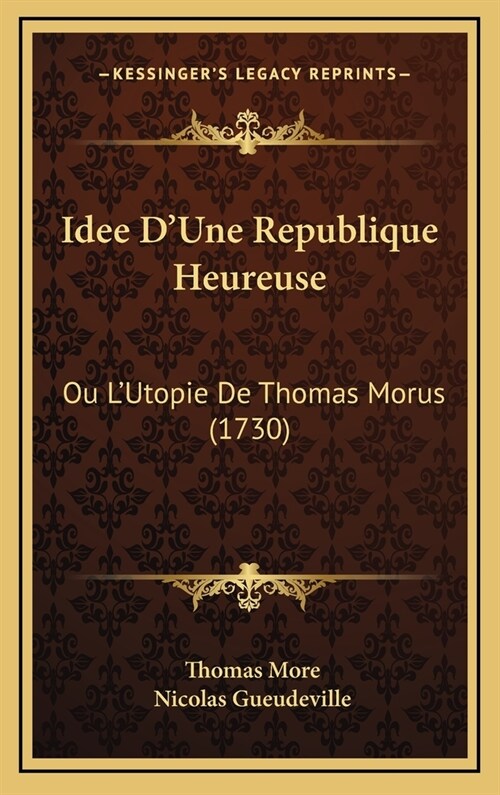 Idee DUne Republique Heureuse: Ou LUtopie de Thomas Morus (1730) (Hardcover)