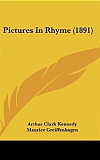 Pictures in Rhyme (1891) (Hardcover)