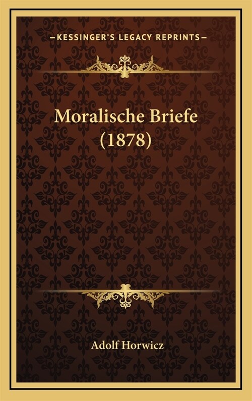 Moralische Briefe (1878) (Hardcover)