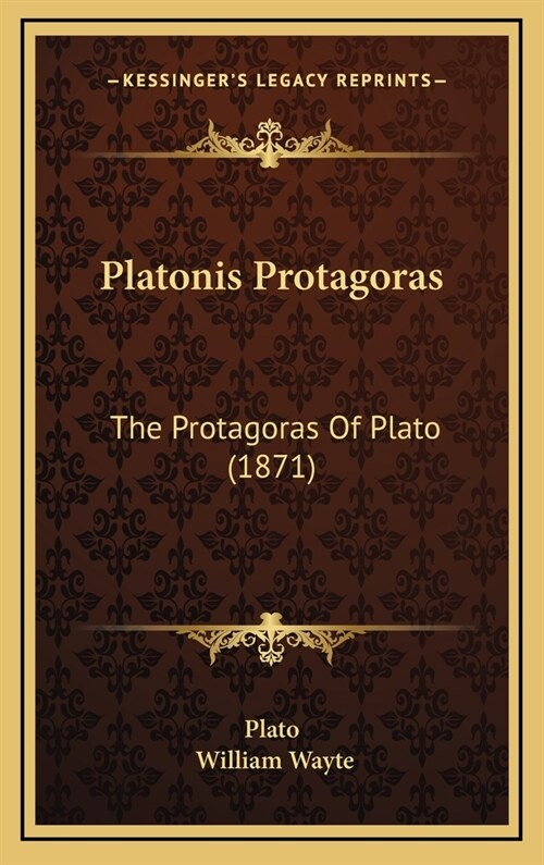 Platonis Protagoras: The Protagoras Of Plato (1871) (Hardcover)