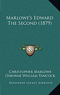 Marlowes Edward the Second (1879) (Hardcover)