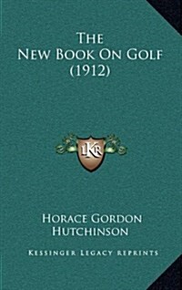 The New Book on Golf (1912) (Hardcover)