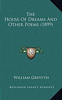 The House of Dreams and Other Poems (1899) (Hardcover)