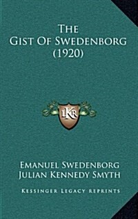 The Gist of Swedenborg (1920) (Hardcover)