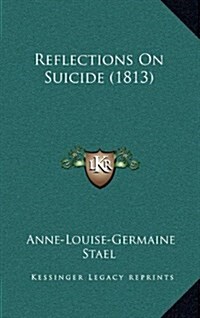 Reflections on Suicide (1813) (Hardcover)