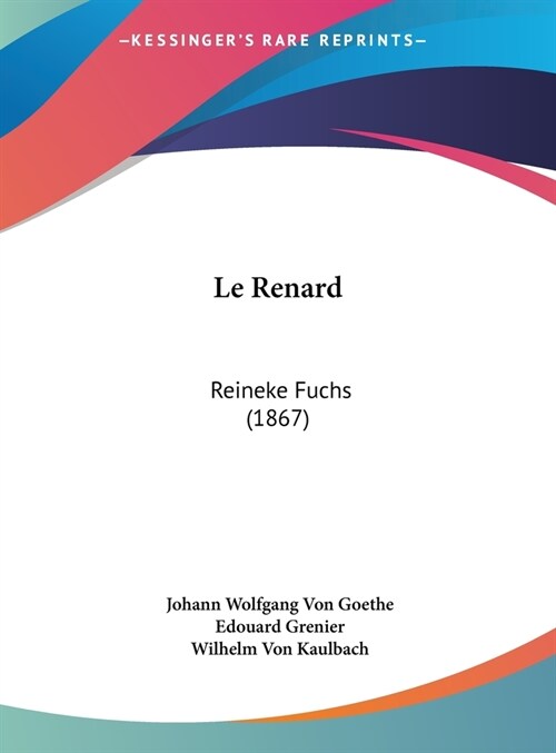 Le Renard: Reineke Fuchs (1867) (Hardcover)