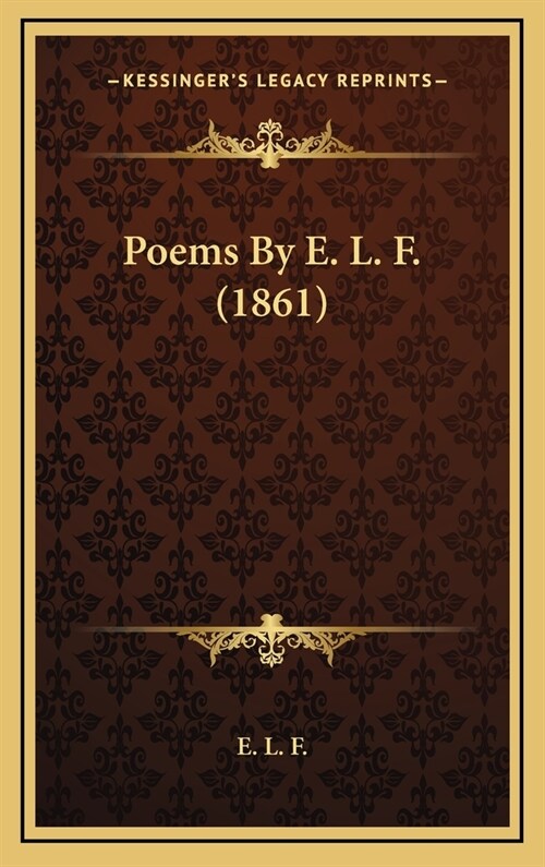 Poems by E. L. F. (1861) (Hardcover)