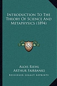 Introduction to the Theory of Science and Metaphysics (1894) (Hardcover)