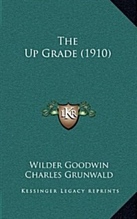 The Up Grade (1910) (Hardcover)