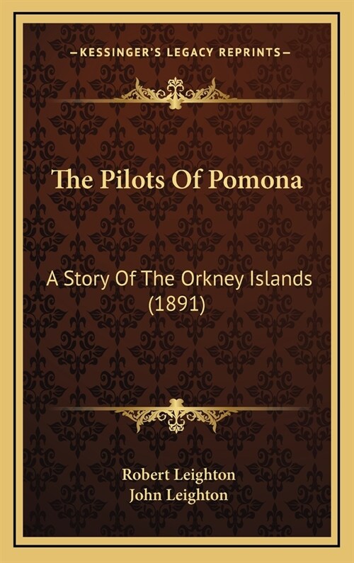 The Pilots Of Pomona: A Story Of The Orkney Islands (1891) (Hardcover)