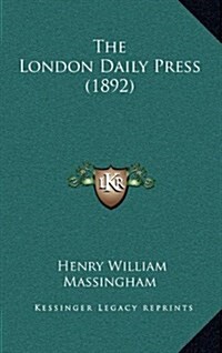 The London Daily Press (1892) (Hardcover)