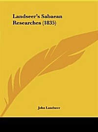 Landseers Sabaean Researches (1835) (Hardcover)