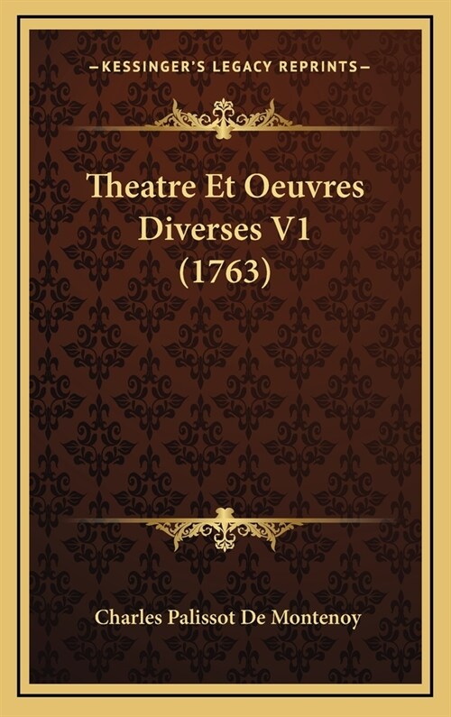 Theatre Et Oeuvres Diverses V1 (1763) (Hardcover)