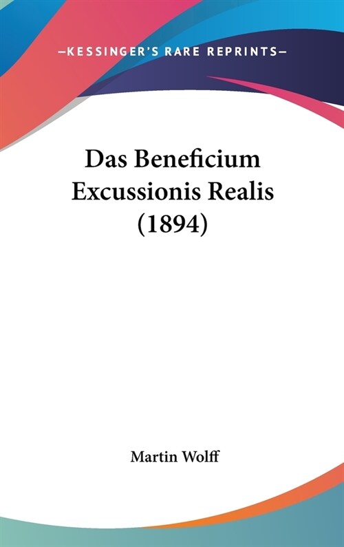 Das Beneficium Excussionis Realis (1894) (Hardcover)