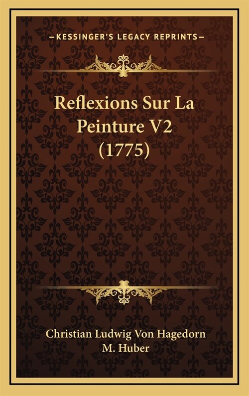 Reflexions Sur La Peinture V2 (1775) (Hardcover)