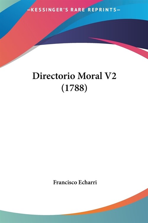 Directorio Moral V2 (1788) (Hardcover)