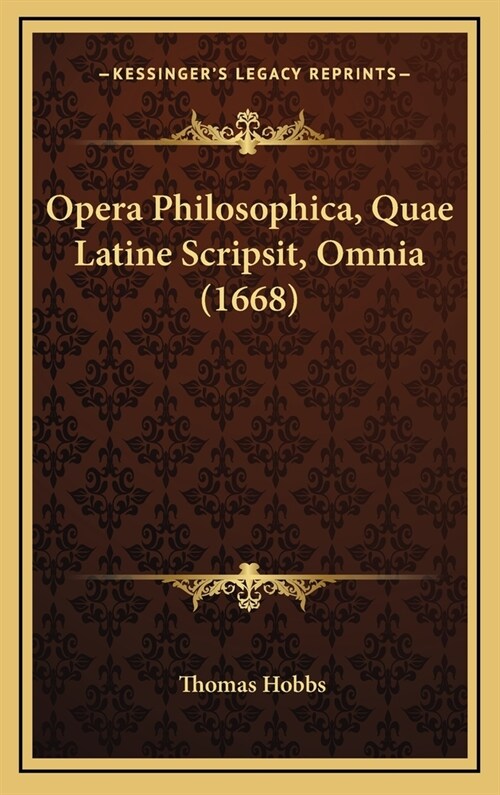 Opera Philosophica, Quae Latine Scripsit, Omnia (1668) (Hardcover)