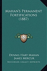 Mahans Permanent Fortifications (1887) (Hardcover)