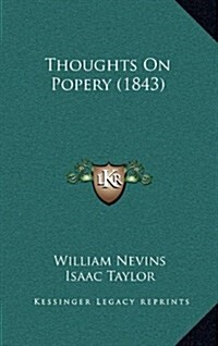 Thoughts on Popery (1843) (Hardcover)