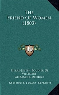 The Friend of Women (1803) (Hardcover)