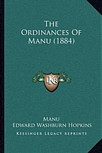 The Ordinances of Manu (1884) (Hardcover)