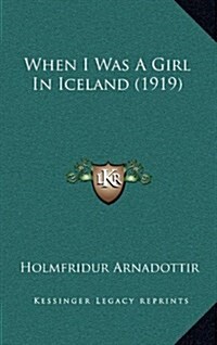 When I Was a Girl in Iceland (1919) (Hardcover)