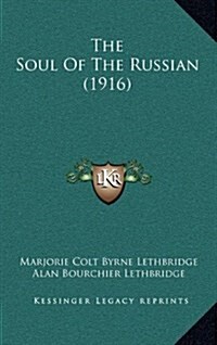 The Soul of the Russian (1916) (Hardcover)