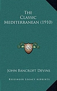 The Classic Mediterranean (1910) (Hardcover)