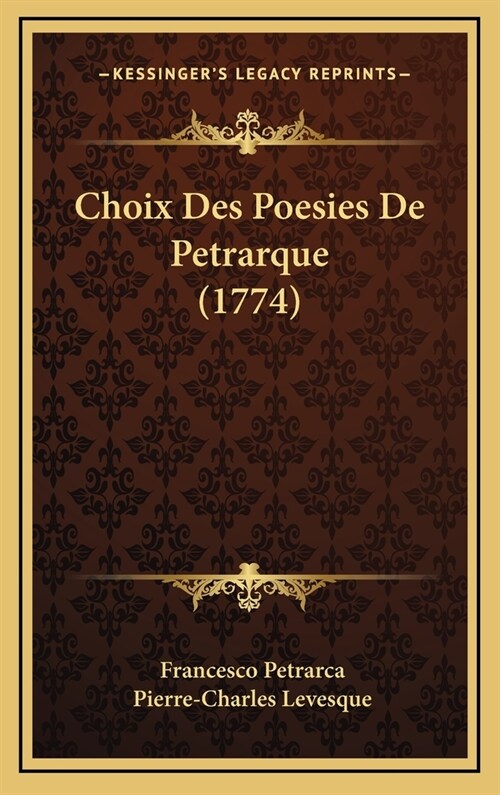 Choix Des Poesies de Petrarque (1774) (Hardcover)