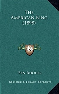 The American King (1898) (Hardcover)