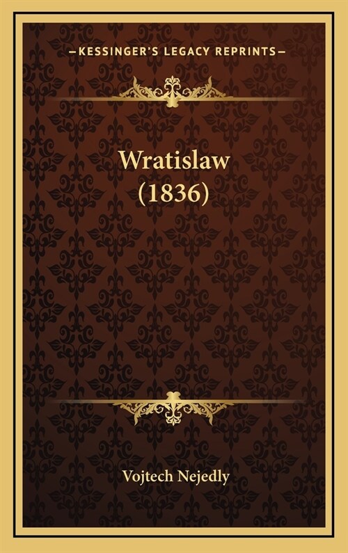 Wratislaw (1836) (Hardcover)