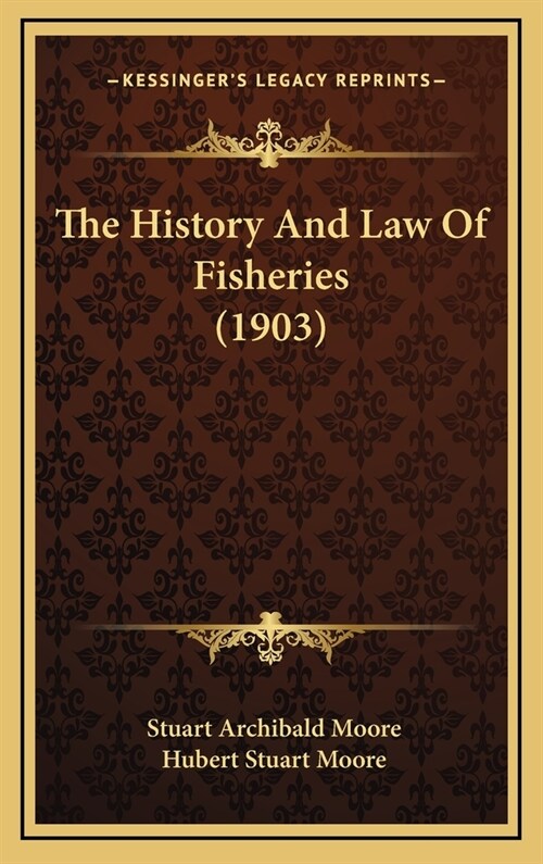 The History And Law Of Fisheries (1903) (Hardcover)