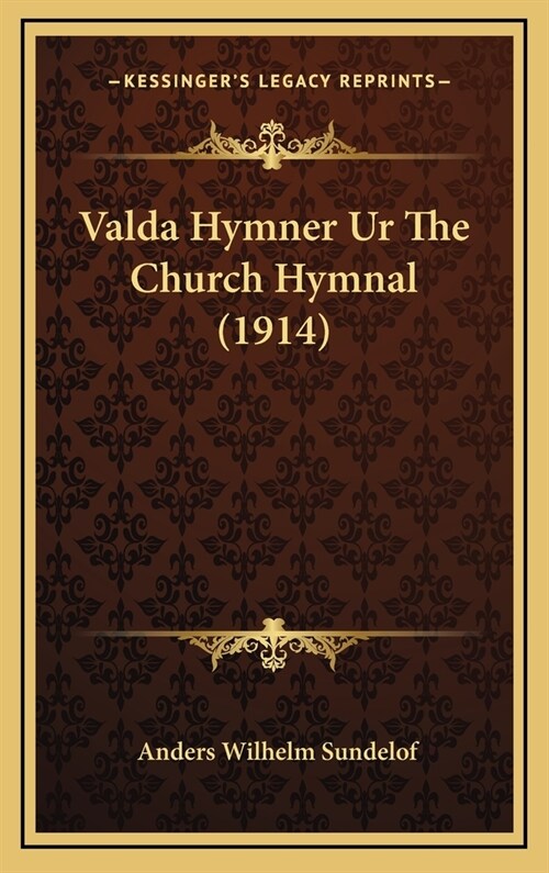 Valda Hymner Ur the Church Hymnal (1914) (Hardcover)