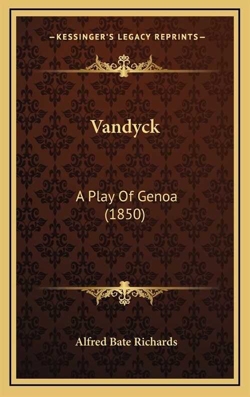 Vandyck: A Play Of Genoa (1850) (Hardcover)