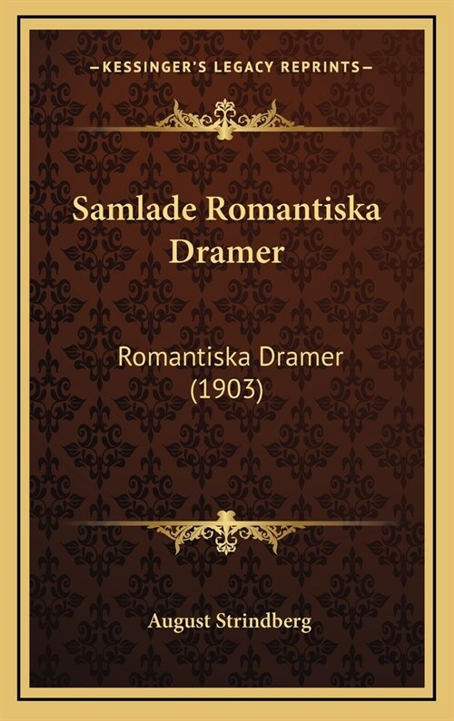Samlade Romantiska Dramer: Romantiska Dramer (1903) (Hardcover)