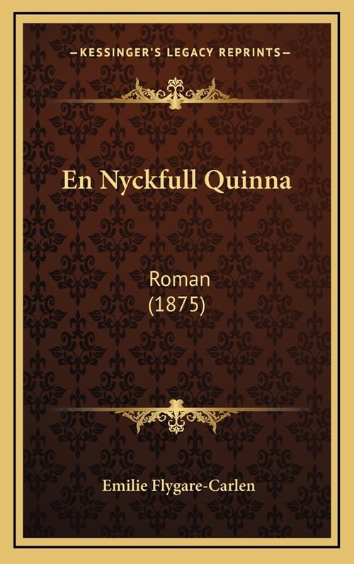En Nyckfull Quinna: Roman (1875) (Hardcover)